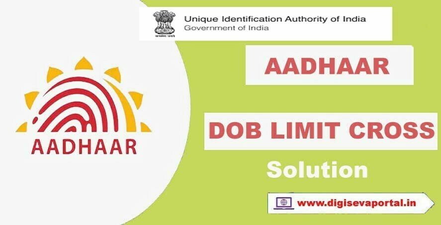 Aadhaar DOB Limit Cross Solution